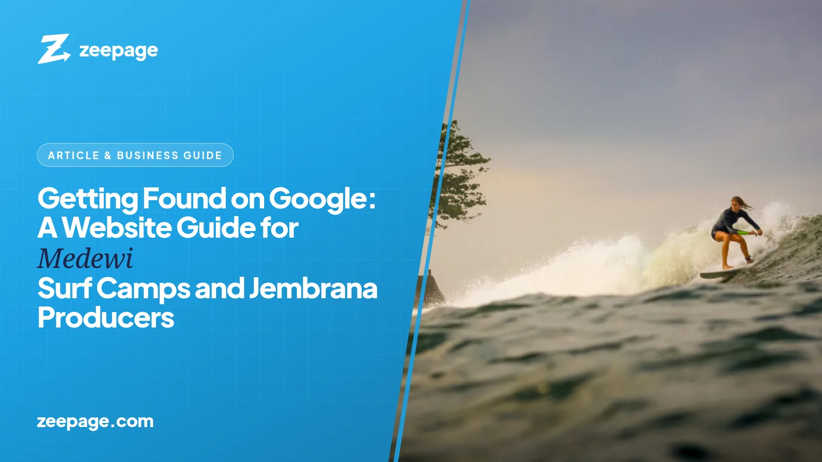 A website guide for Medewi surf camps and Jembrana producers to get found on Google by zeepage
